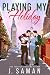 Playing My Holiday by J. Saman