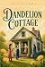 Dandelion Cottage: A Classi...