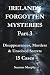 IRELAND’S FORGOTTEN MYSTERIES – Part 3 by Seamus Murphy