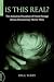 Is This Real?: The Audaciou...