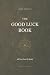 The Good Luck Book by Inner Compass