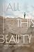 All This Beauty by Kristen Arnett