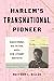 Harlem's Transnational Pion...