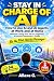 Stay in Charge of AI: How t...