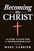 Becoming Like Christ: 12 Co...