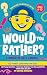 WOULD YOU RATHER? A World of Silly Choices by Doodlework Press