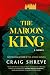 The Maroon King: A Novel