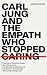 Carl Jung And The Empath Who Stopped Caring  by Adrian Bauer