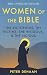 Women of the Bible: The Vic...