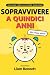 Sopravvivere a quindici anni
