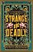 Strange & Deadly