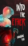 Into the Ether Into the Ether