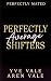 Perfectly Average Shifters by Yve Vale