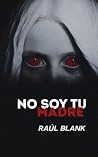 No soy tu madre (Spanish Edition)