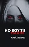 No soy tu madre (Spanish Edition)