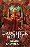 Daughter of Ruin by Mark  Lawrence