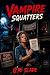 Vampire Squatters: A Horror Comedy (Supernatural Evictions Book 1)