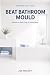 Beat Bathroom Mould: Remove...