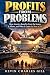 Profits from Problems: How ...