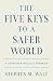 The Five Keys to a Safer Wo...