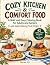 Cozy Kitchen & Comfort Food...