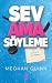 Sev Ama Söyleme (The Vancouver Agitators, #1)