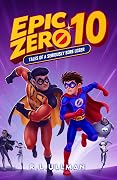 Epic Zero 10: Tales of a Seriously Sore Loser