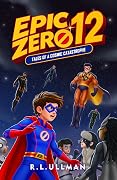 Epic Zero 12: Tales of a Cosmic Catastrophe
