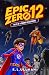 Epic Zero 12: Tales of a Cosmic Catastrophe (Tales of a 6th Grade Superhero)