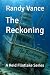 The Reckoning by Randy Vance