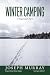Winter Camping in Algonquin Park by Joseph Murray