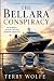 The Bellara Conspiracy: A S...