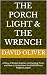 THE PORCH LIGHT & THE WRENC...