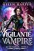 Vigilante Vampire by Helen Harper Vigilante Vampire by Helen Harper