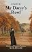 Under Mr Darcy's Roof: A Pr...
