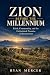 Zion Before the Millennium:...