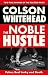 The Noble Hustle: Poker, Be...