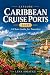 Explore Caribbean Cruise Ports 2027 by Lena Solstice
