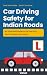 Car Driving Safety for Indi...