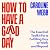 How To Have A Good Day: The...