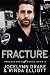 Fracture (Unbreakable Bonds...