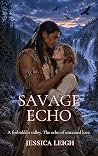 Savage Echo: Savage Frontier Romance Series Book 4 (Eastern Frontier Romance)