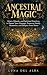 Ancestral Magic: Altars, Ri...