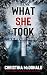 What She Took by Christina McDonald What She Took by Christina McDonald