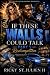 If These Walls Could Talk P...