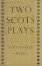 Two Scots Plays