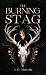 The Burning Stag (The Queen...