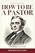 How to Be a Pastor (Illustr...