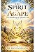 THE SPIRIT OF AGAPE: The Re...