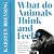 What Do Animals Think and F...